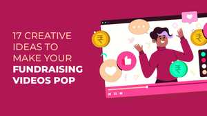 17 Creative Ideas To Make Your Fundraising Videos Pop