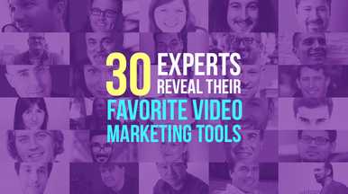 30 experts reveal their favorite video marketing tools