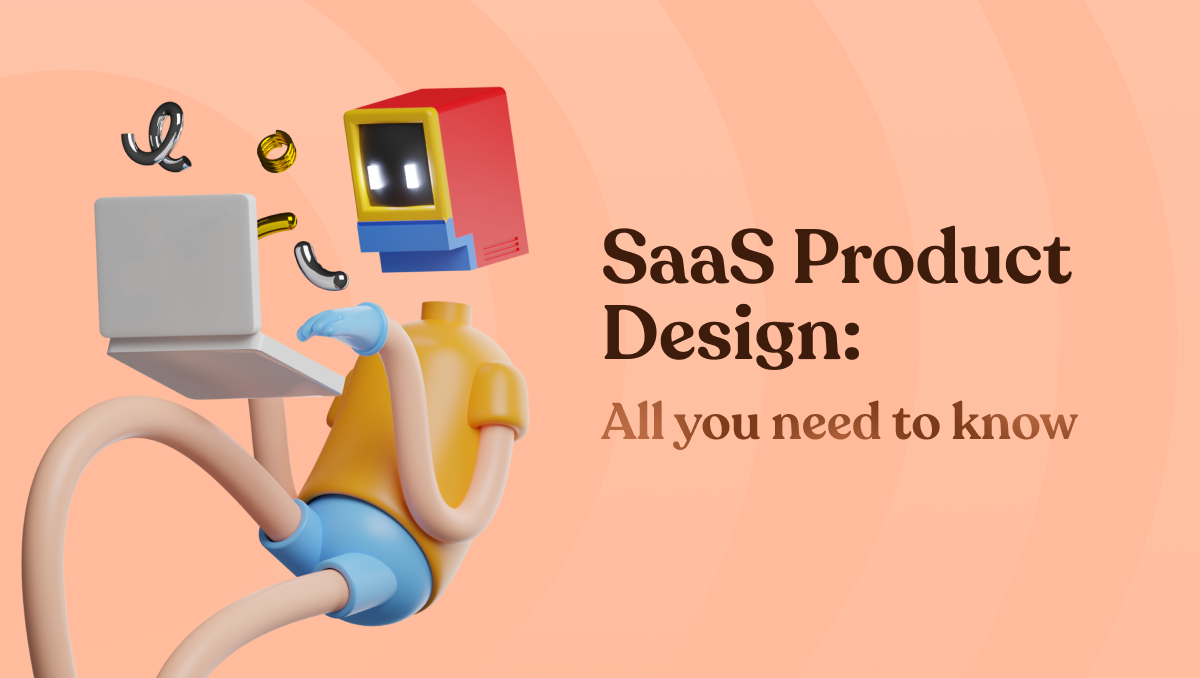 SaaS Product Design: All You Need To Know | WowMakers Blog