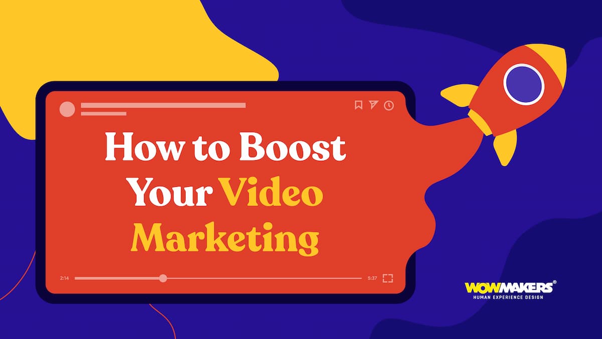 How To Boost Your Video Marketing | WowMakers