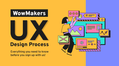 WowMakers UX design process- explained