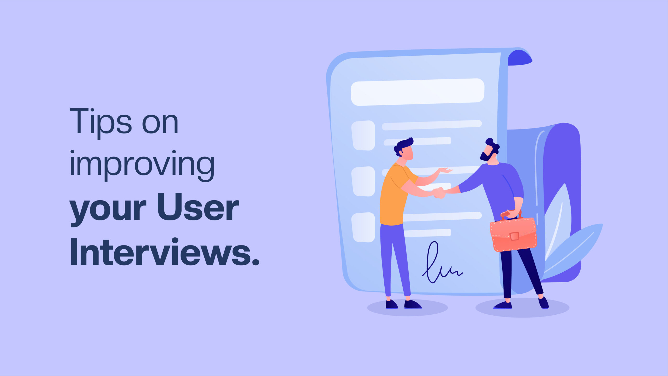 Tips on improving user interviews
