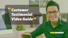 How To Create Customer Testimonial Videos That Work | WowMakers