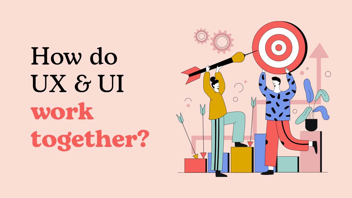 How UX and UI work together?